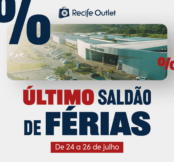 Último Saldão - Recife Outlet 27-07-2026
